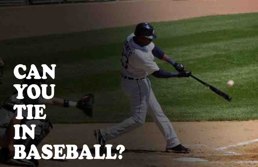 Can You Tie in Baseball? 