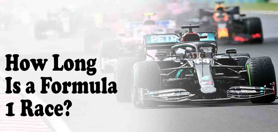 How Long Is a Formula 1 Race