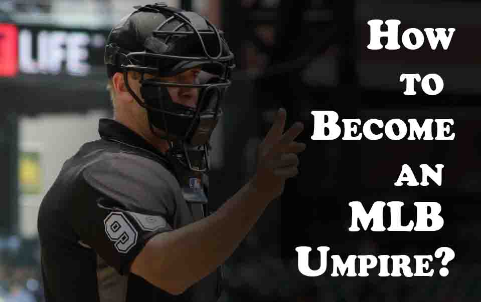 How to Become an MLB Umpire