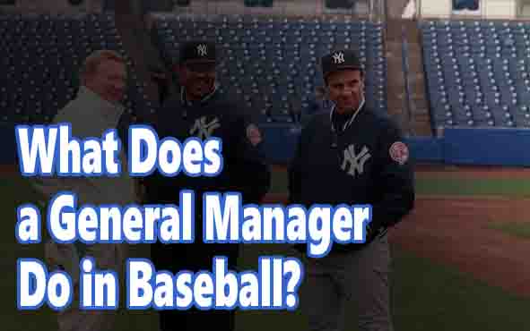What Does a General Manager Do in Baseball?