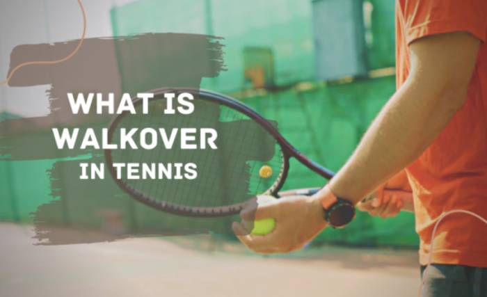 What Does Walkover Mean in Tennis